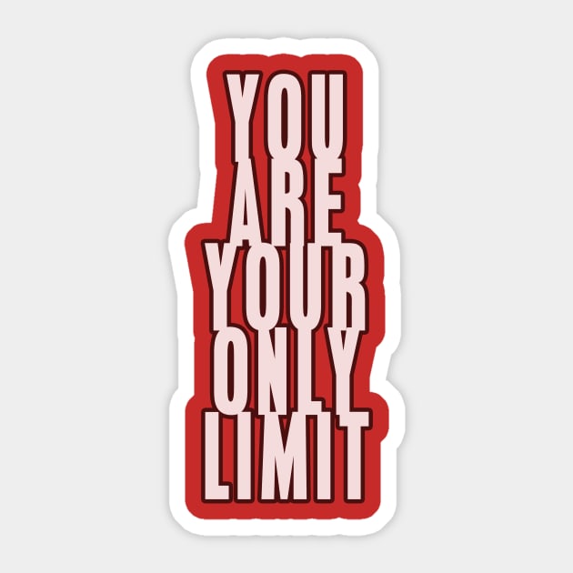 You are your only limit Sticker by Girona